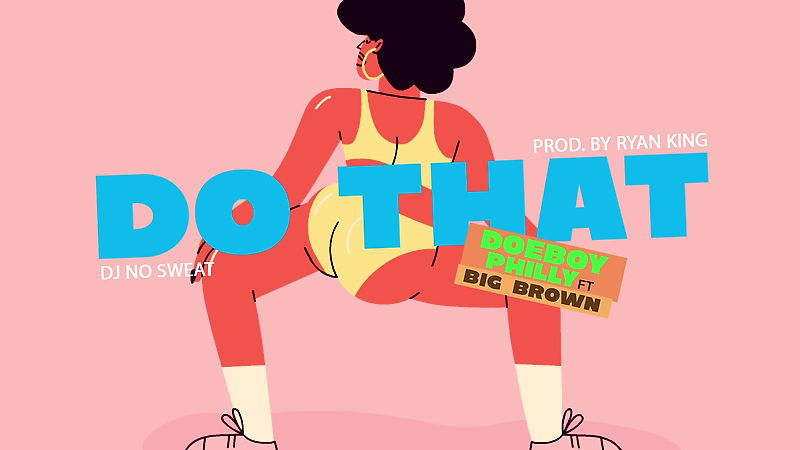 Do That (feat. Big Brown and DJ No Sweat)